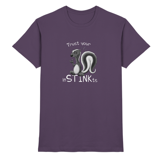 Trust Your inSTINKts Stinktier Humor - Premium Shirt
