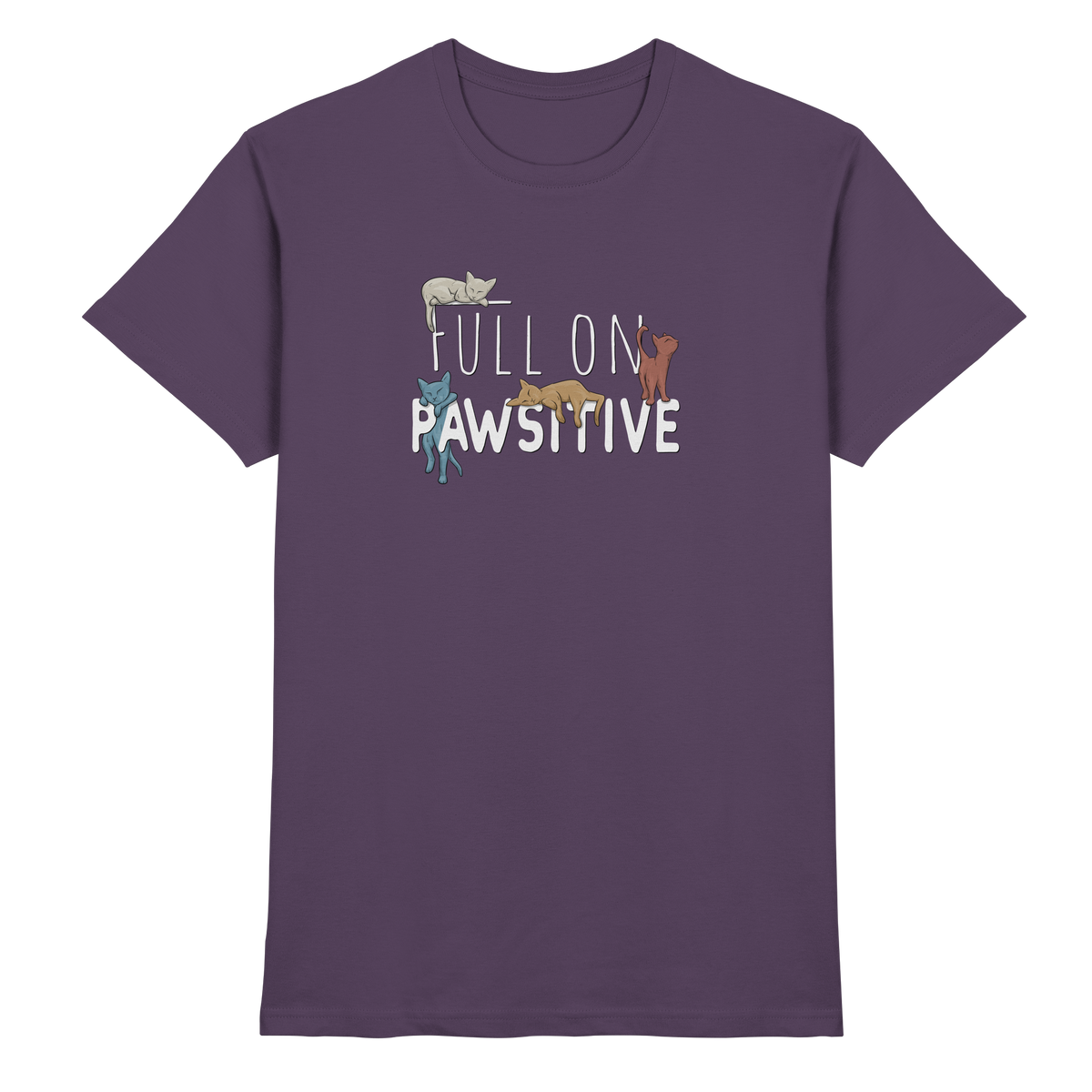 Full On Pawsitive! Gechillte Katzen - Premium Shirt