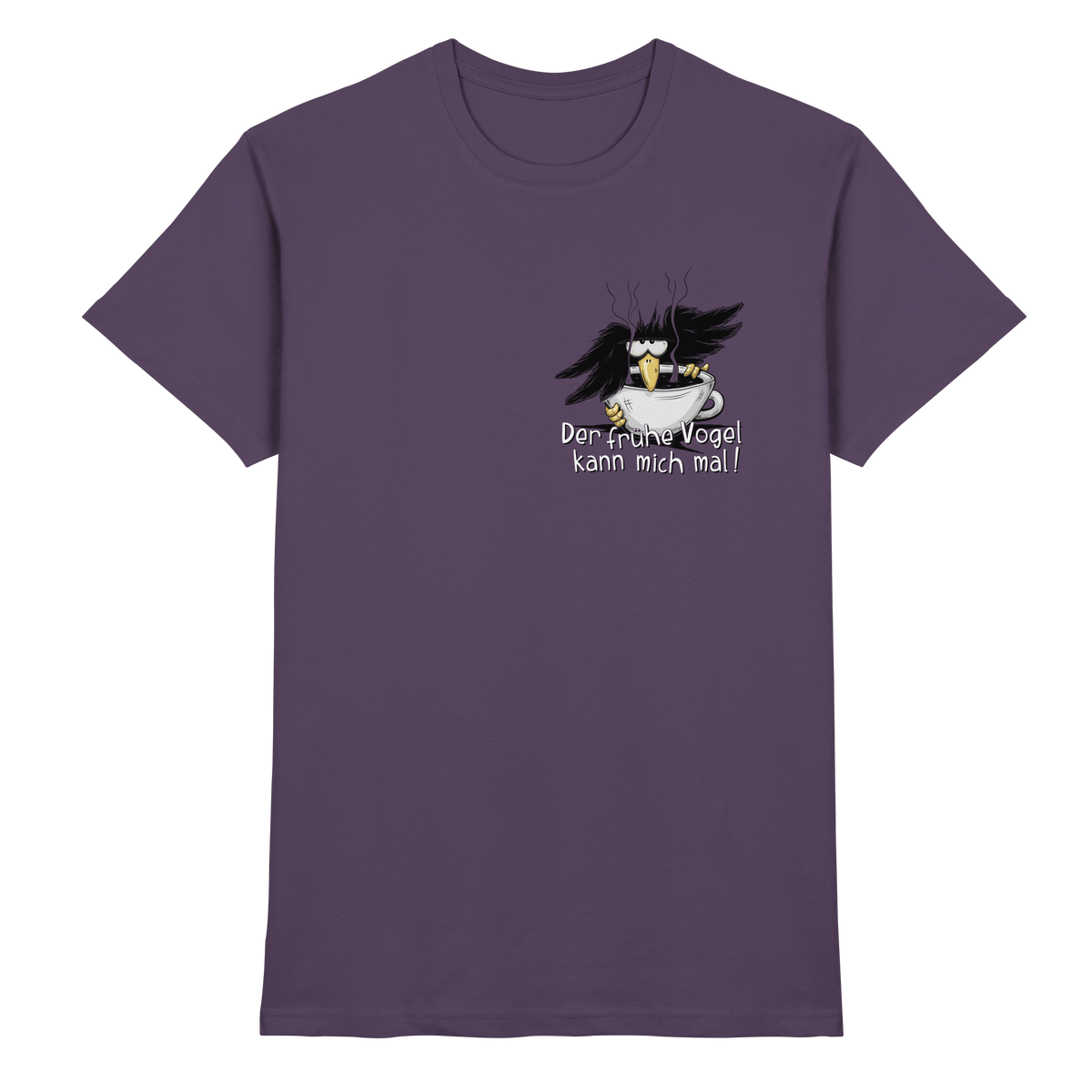 Der frühe Vogel kann mich mal | Kaffee Rabe - Premium Shirt