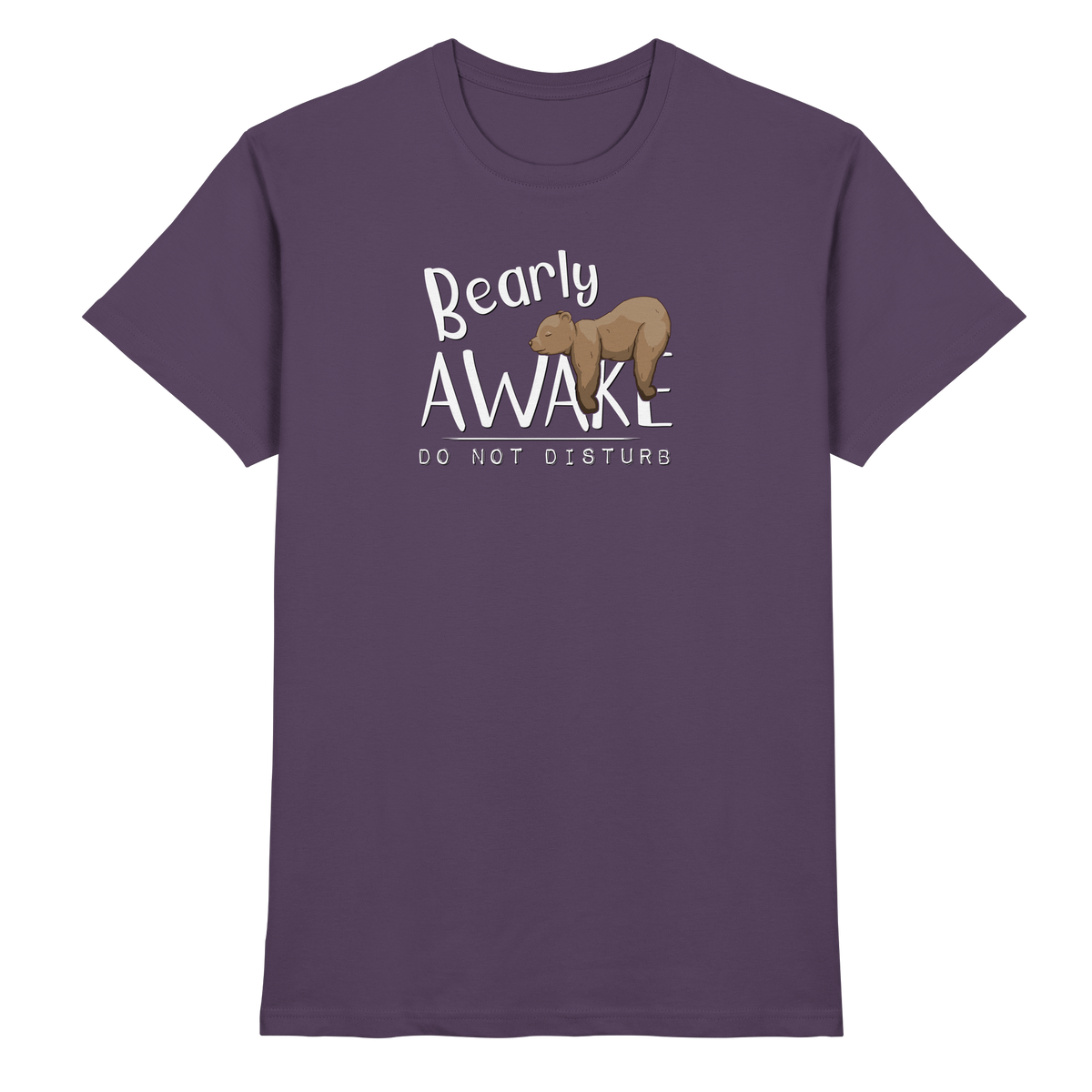 Bearly Awake Bitte nicht stören Bär - Premium Shirt