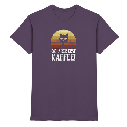Ok, aber erst Kaffee | launische Katze - Premium Shirt
