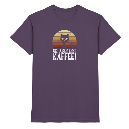Ok, aber erst Kaffee | launische Katze - Premium Shirt