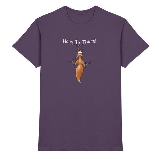 Hang In There | Lässiges Eichhörnchen - Premium Shirt