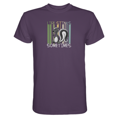 Life Stinks Sometimes Stinktier Weisheit - Premium Shirt