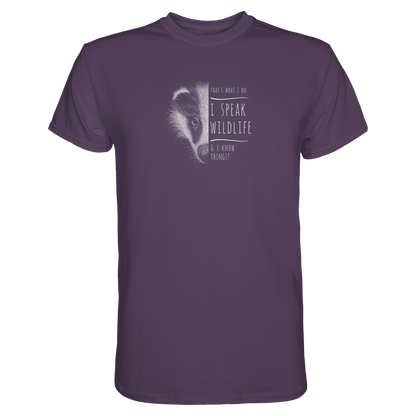 I Speak Wildlife And I Know Things! Dachs - Premium Shirt