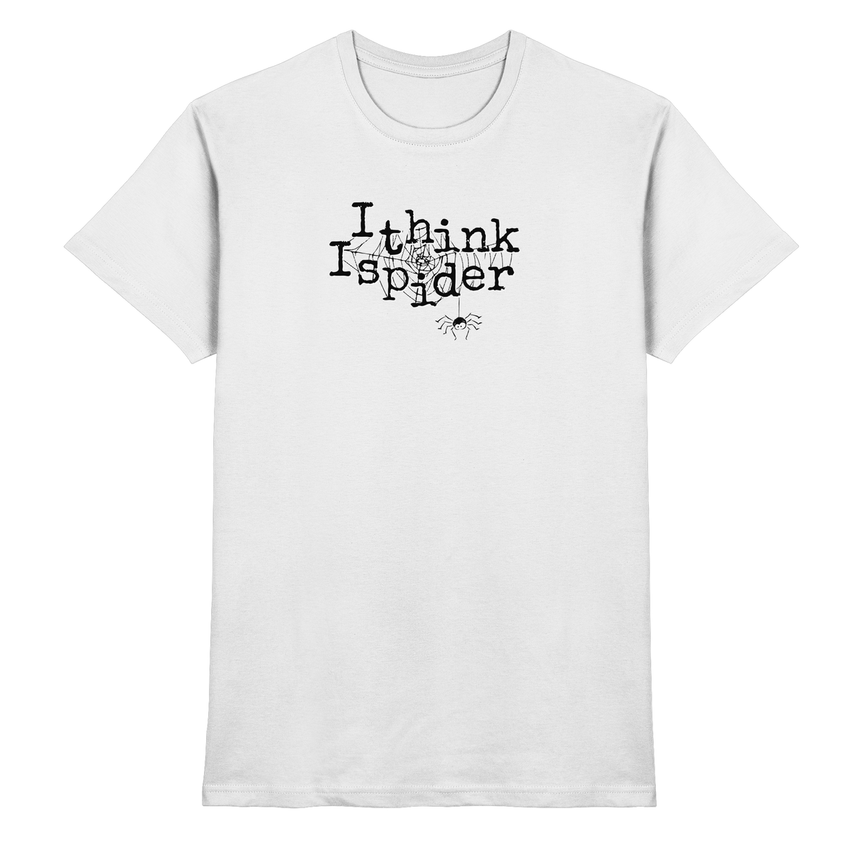I think I spider - Spinne - Premium Shirt