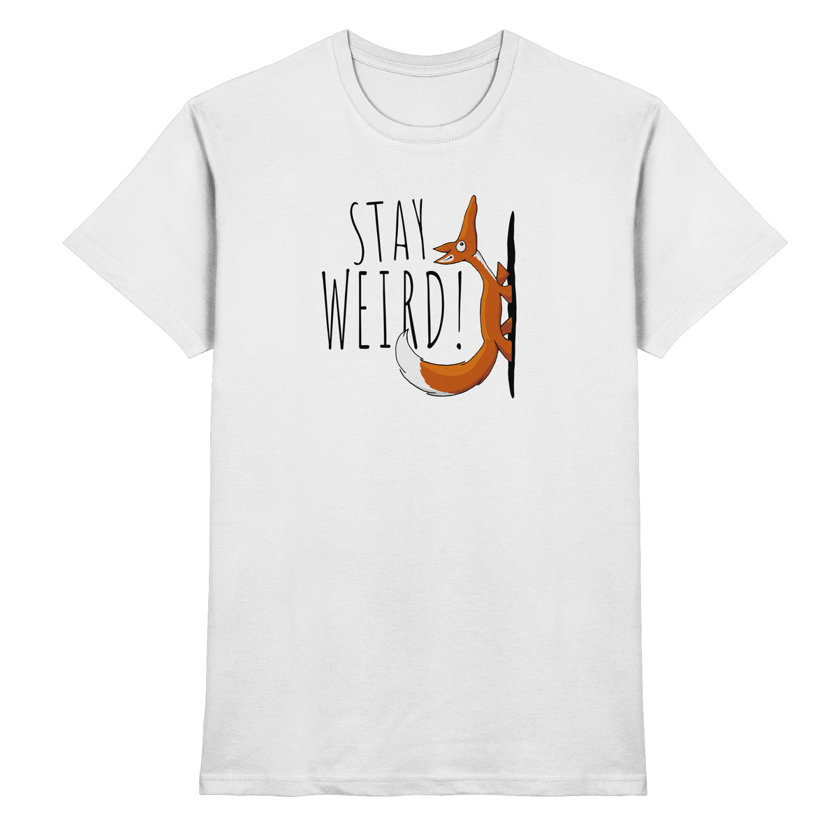 Stay Weird! Schräger Fuchs - Premium Shirt
