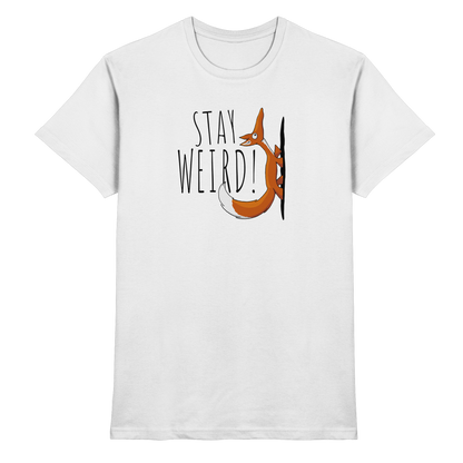 Stay Weird! Schräger Fuchs - Premium Shirt