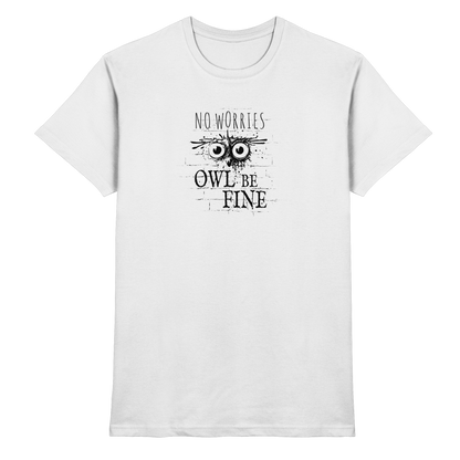 Owl Be Fine Street Art Eule - Premium Shirt