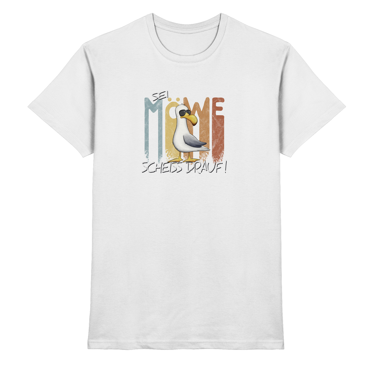 Sei Möwe Scheiß Drauf  - Premium Shirt