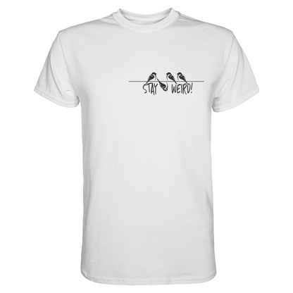 Stay Weird! Schräger Vogel Spatz - Premium Shirt