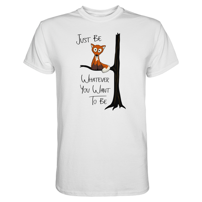 Just Be Whatever | Fuchs wie Eule - Premium Shirt