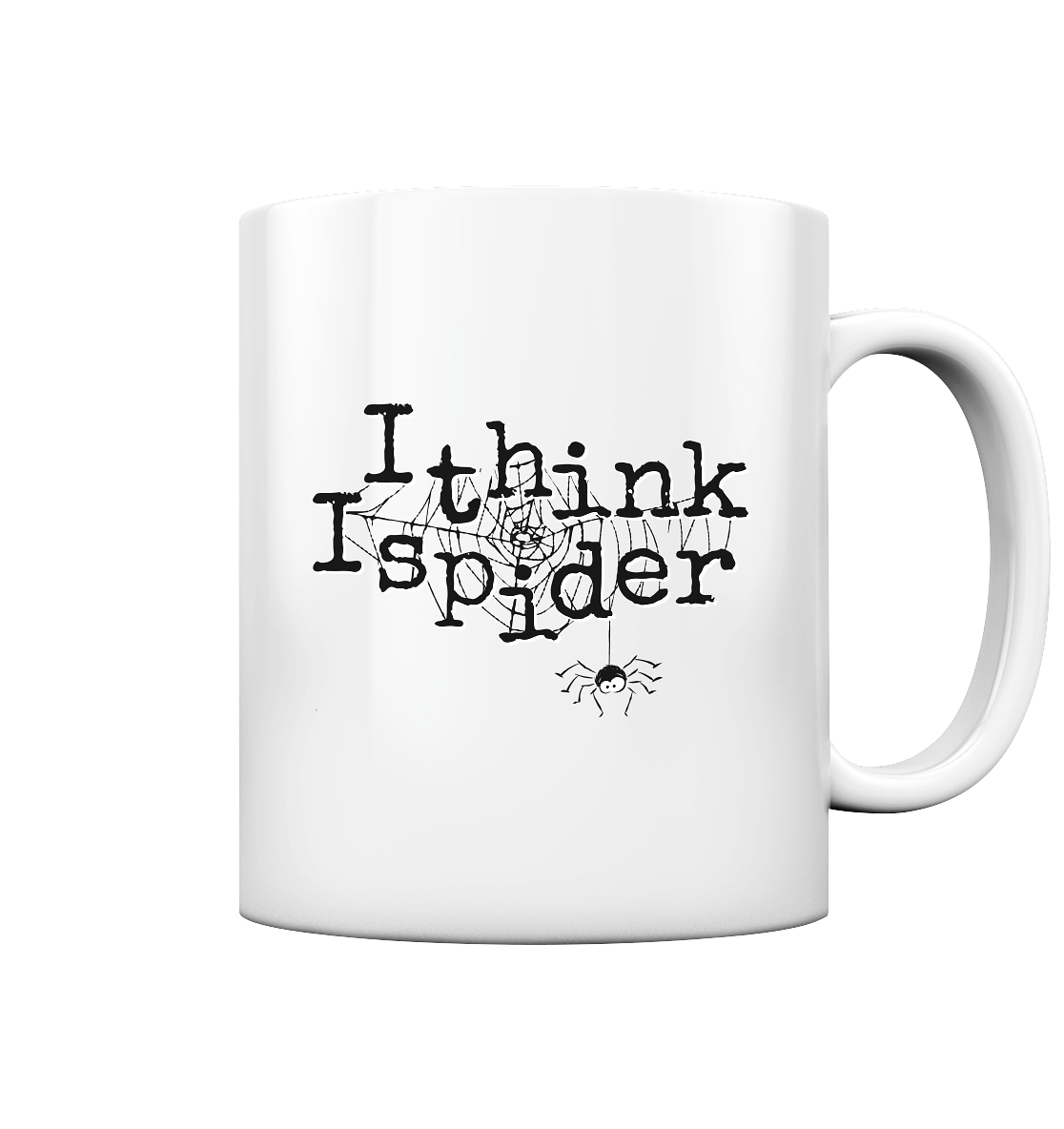 I think I spider - Spinne - Tasse glossy