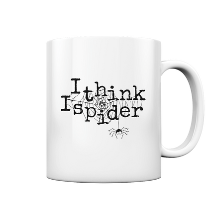 I think I spider - Spinne - Tasse glossy