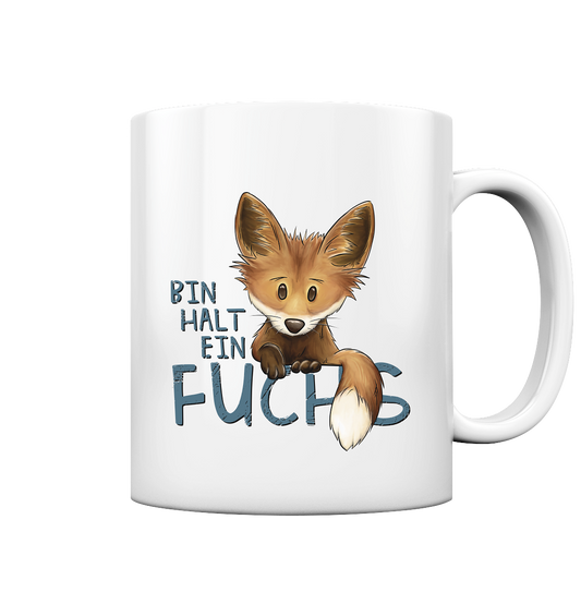 Bin halt ein Fuchs - Tasse glossy
