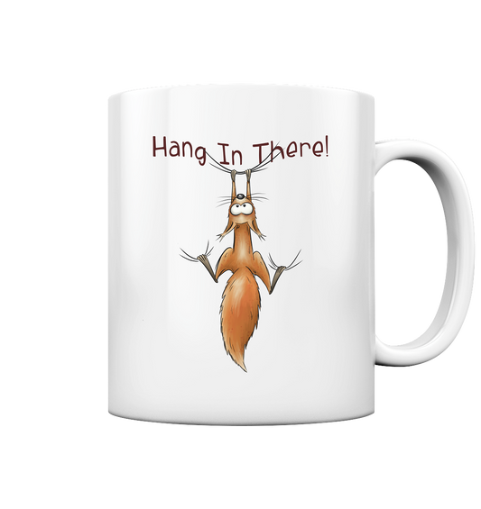 Hang In There | Lässiges Eichhörnchen - Tasse glossy