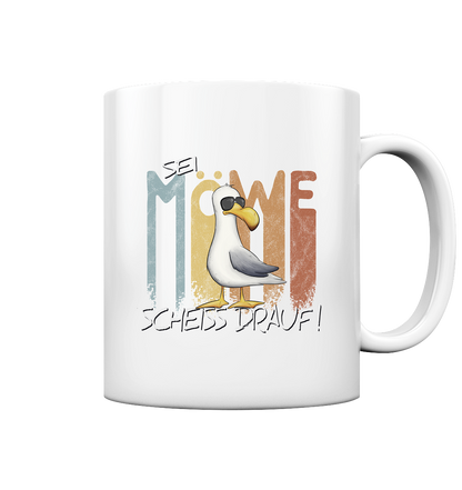 Sei Möwe Scheiß Drauf - Tasse glossy