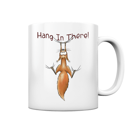 Hang In There | Lässiges Eichhörnchen - Tasse glossy