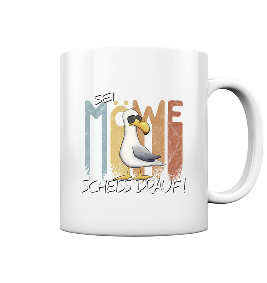 Sei Möwe Scheiß Drauf - Tasse glossy