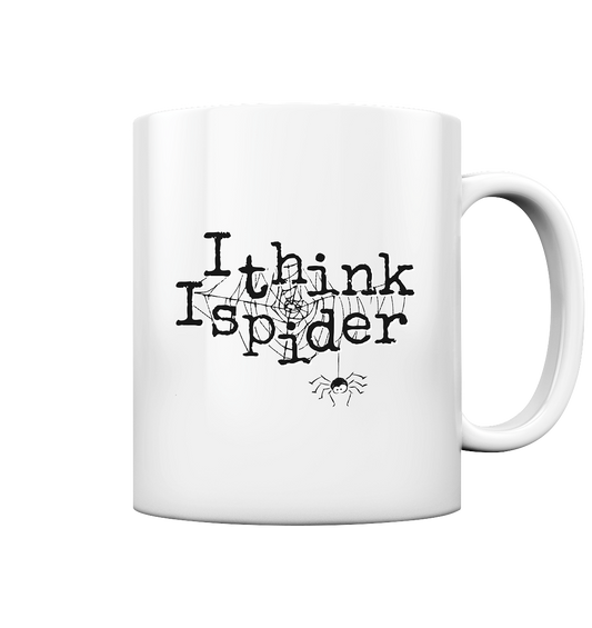 I think I spider - Spinne - Tasse glossy
