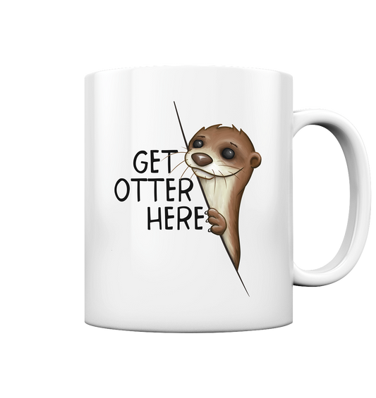 Get Otter Here | Lustiger Otter Kalauer - Tasse glossy