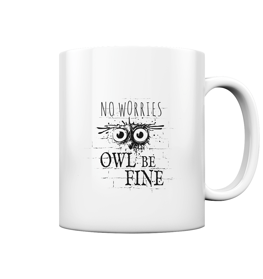 Owl Be Fine Street Art Eule - Tasse glossy