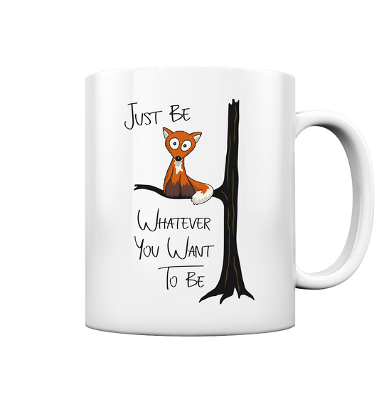 Just Be Whatever | Fuchs wie Eule - Tasse glossy