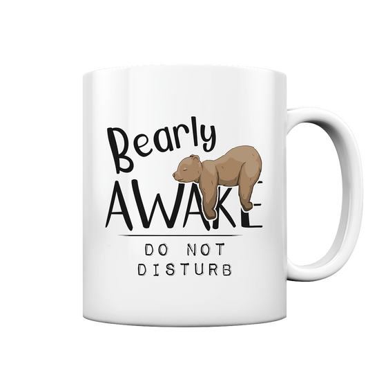Bearly Awake Bitte nicht stören Bär - Tasse glossy