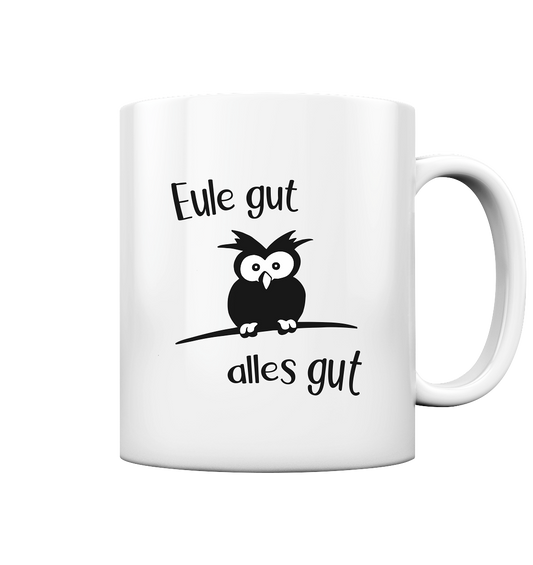 Eule gut, alles gut - Tasse glossy