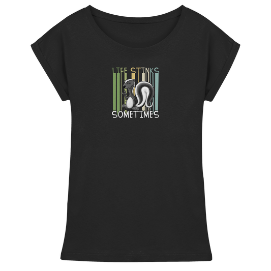Life Stinks Sometimes Stinktier Weisheit - Womens Extended Shoulder T-Shirt