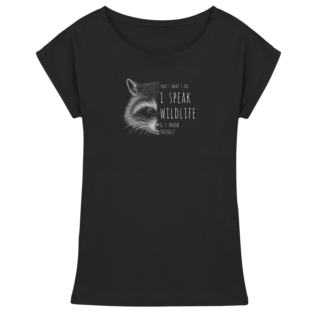 I Speak Wildlife And I Know Waschbär - Womens Extended Shoulder T-Shirt