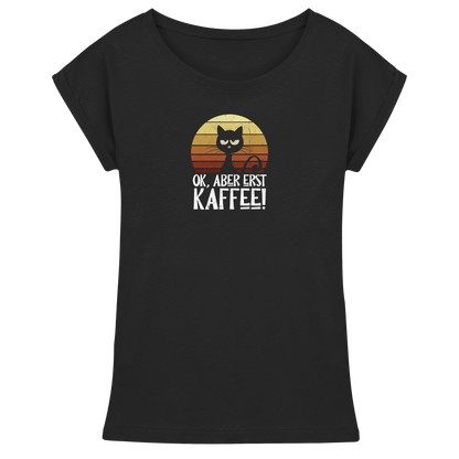 Ok, aber erst Kaffee | launische Katze - Womens Extended Shoulder T-Shirt