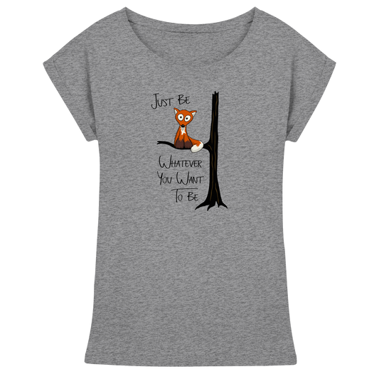 Just Be Whatever | Fuchs wie Eule - Womens Extended Shoulder T-Shirt