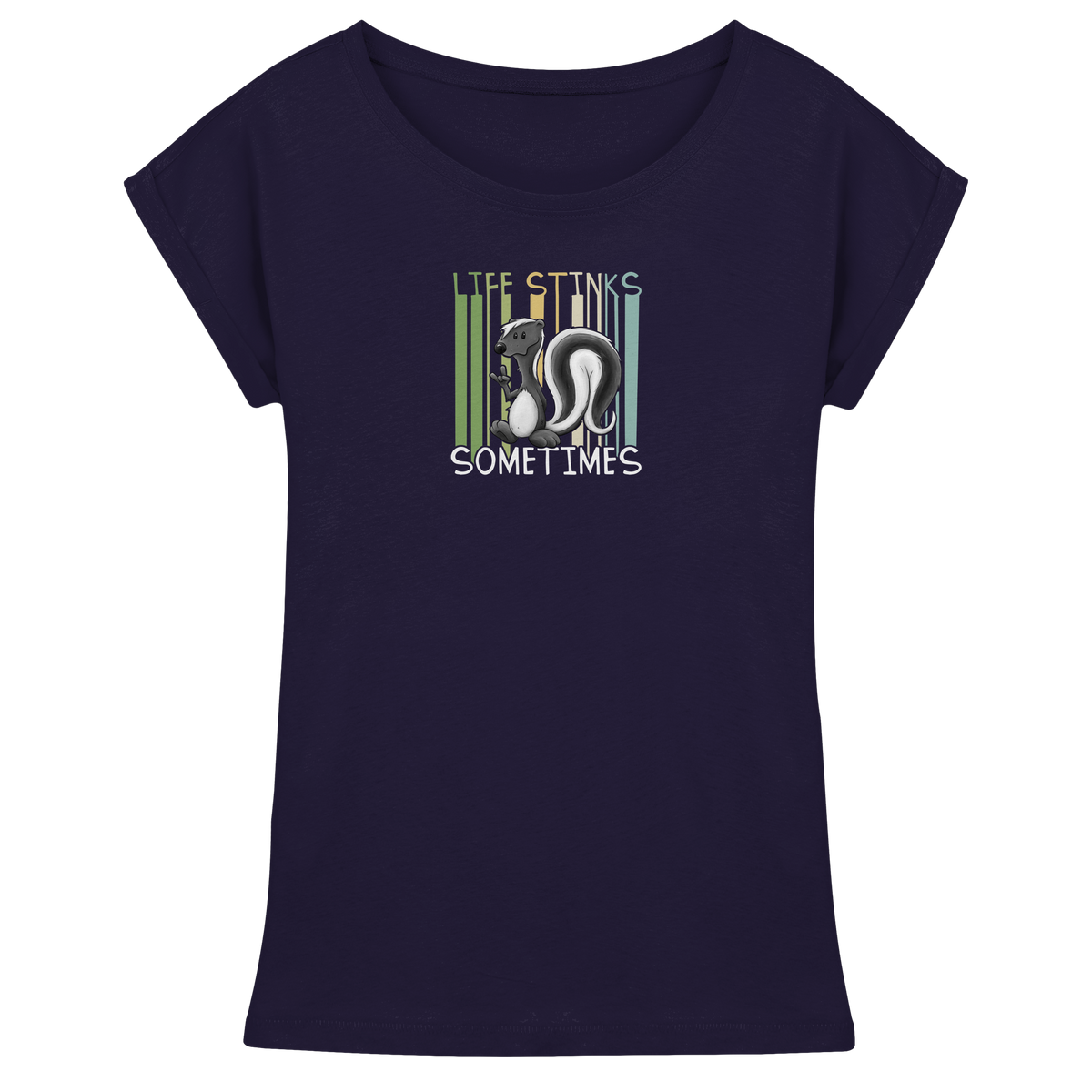 Life Stinks Sometimes Stinktier Weisheit - Womens Extended Shoulder T-Shirt