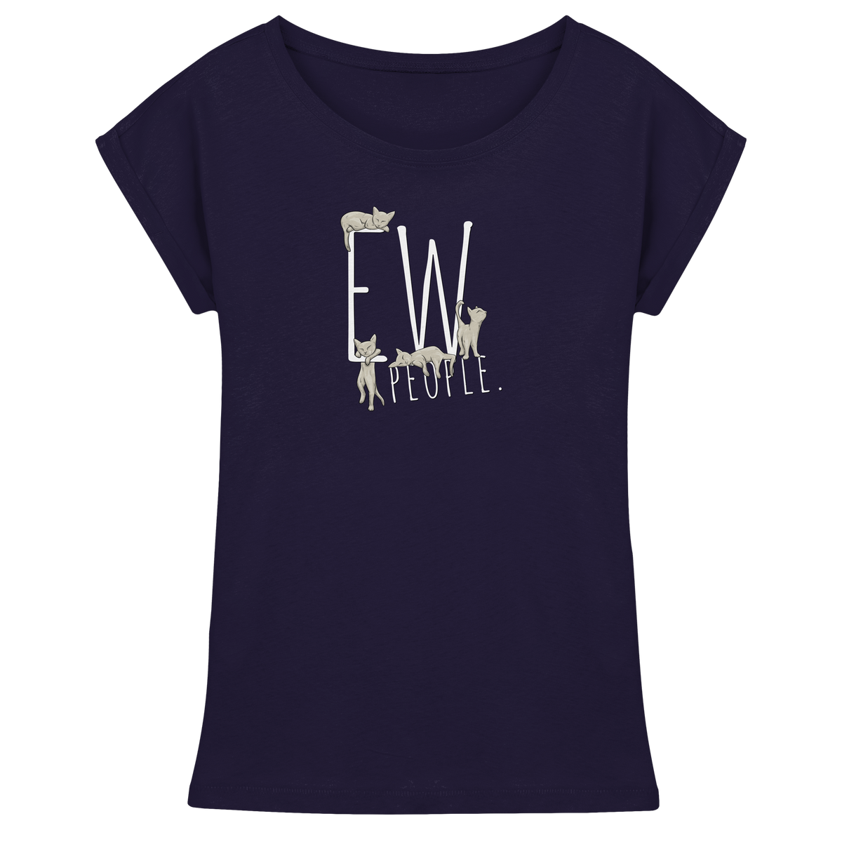 Ew, People. Sarkastische Katzen - Womens Extended Shoulder T-Shirt