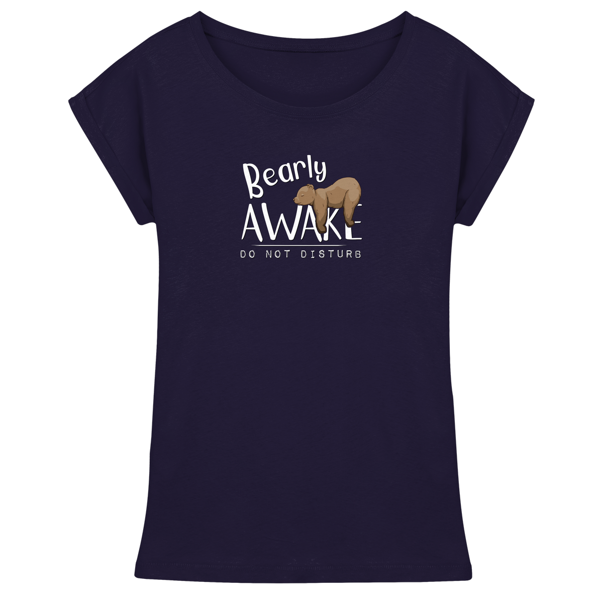 Bearly Awake Bitte nicht stören Bär - Womens Extended Shoulder T-Shirt