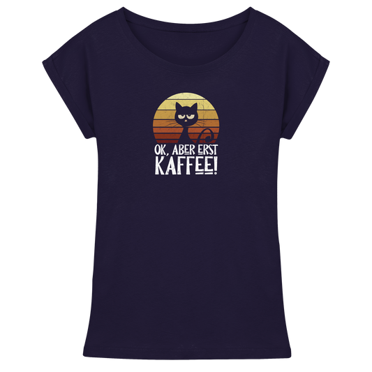 Ok, aber erst Kaffee | launische Katze - Womens Extended Shoulder T-Shirt
