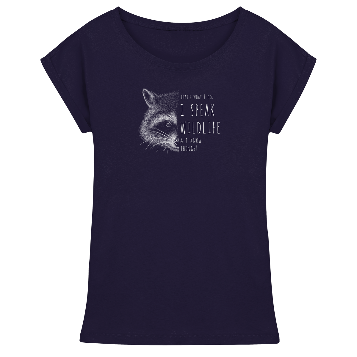 I Speak Wildlife And I Know Waschbär - Womens Extended Shoulder T-Shirt