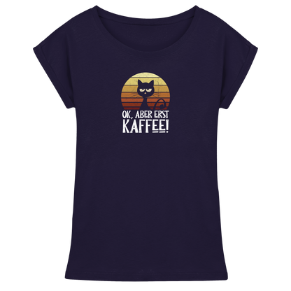 Ok, aber erst Kaffee | launische Katze - Womens Extended Shoulder T-Shirt