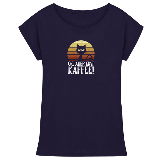 Ok, aber erst Kaffee | launische Katze - Womens Extended Shoulder T-Shirt