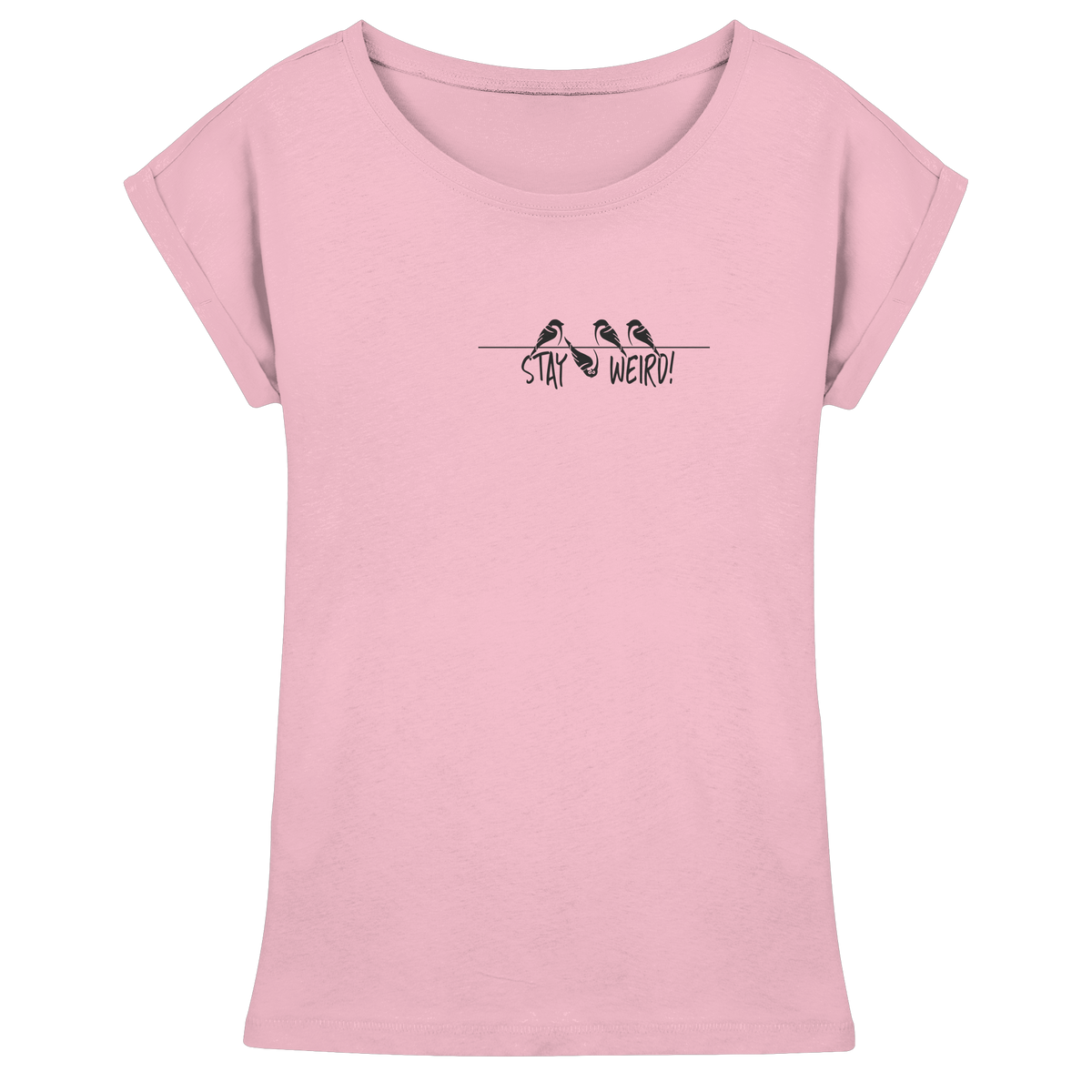 Stay Weird! Schräger Vogel Spatz - Womens Extended Shoulder T-Shirt