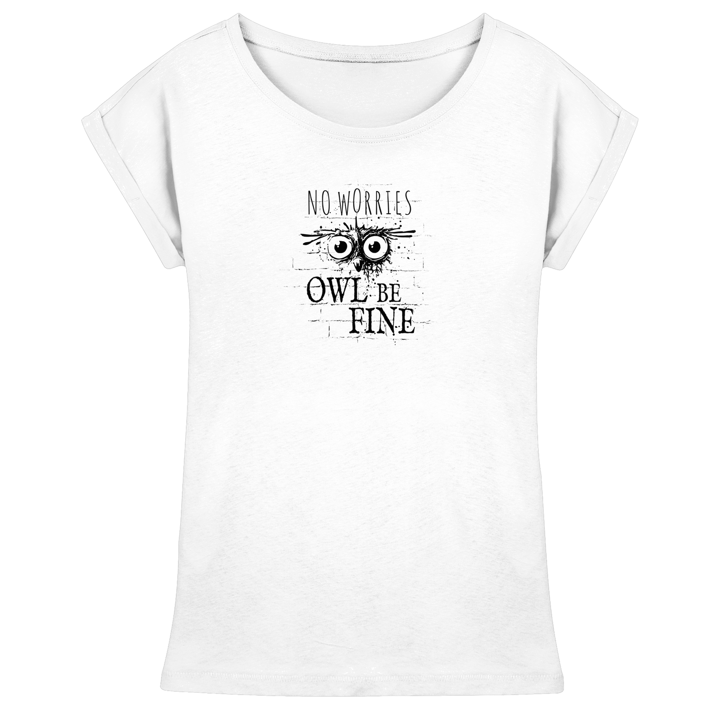 Owl Be Fine Street Art Eule - Womens Extended Shoulder T-Shirt