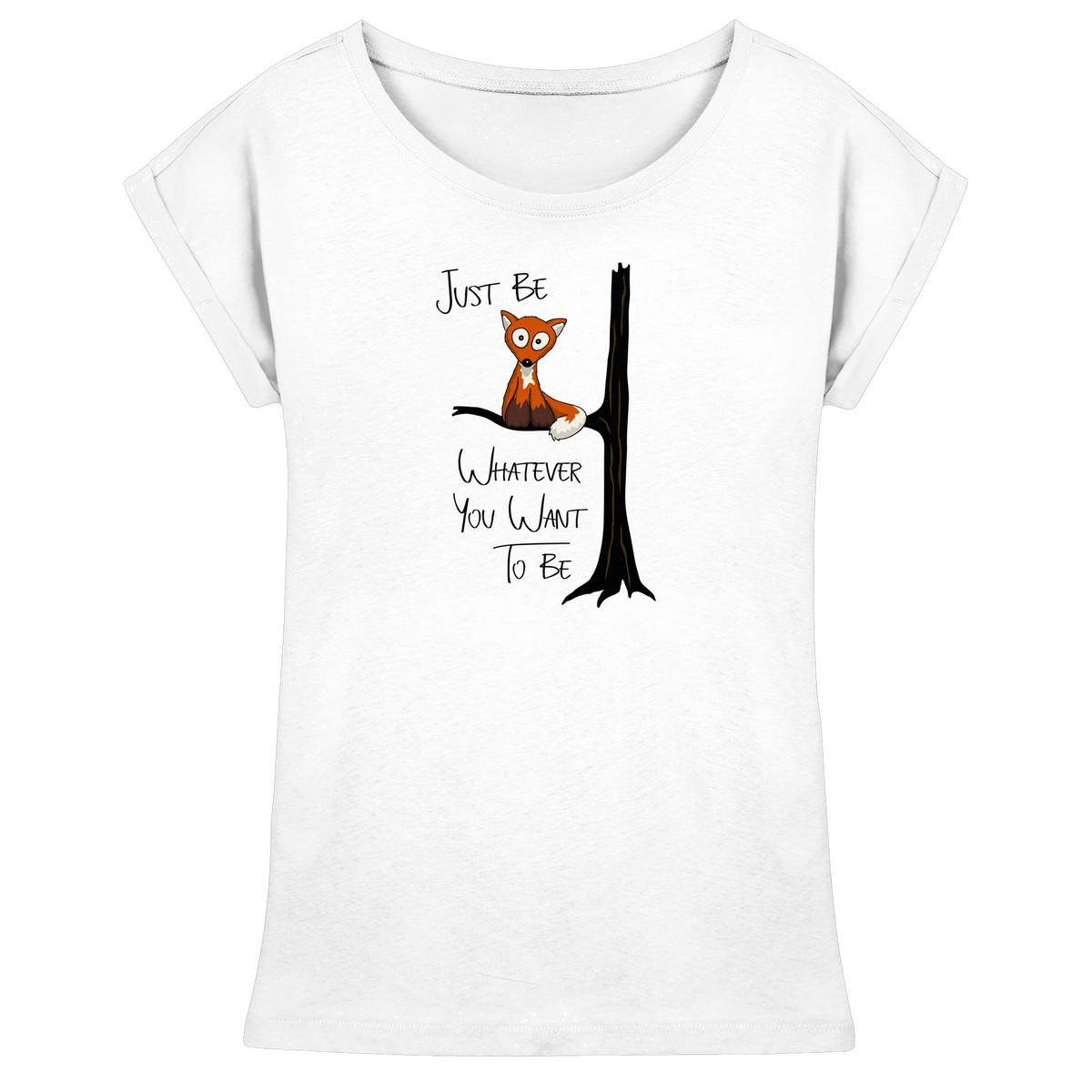 Just Be Whatever | Fuchs wie Eule - Womens Extended Shoulder T-Shirt