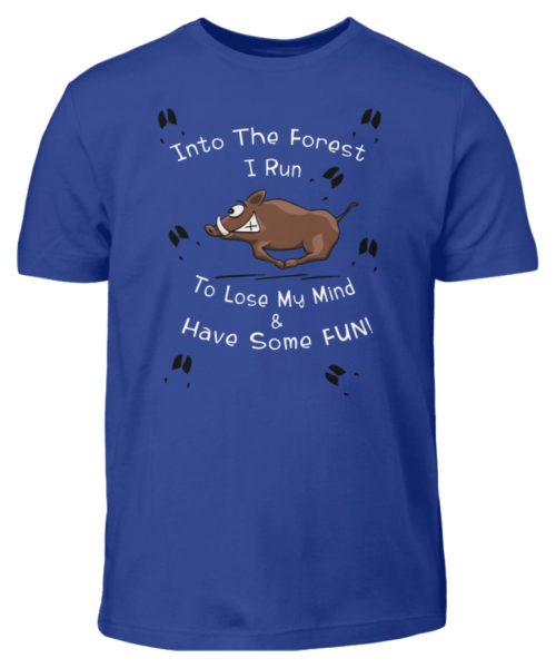 Into the Forest I Run & Have Fun Sauwild Wildsau - Kinder T-Shirt-668