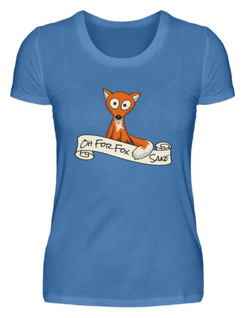 Oh For Fox Sake - Um Fuchses Willen - Damen Premiumshirt-2894