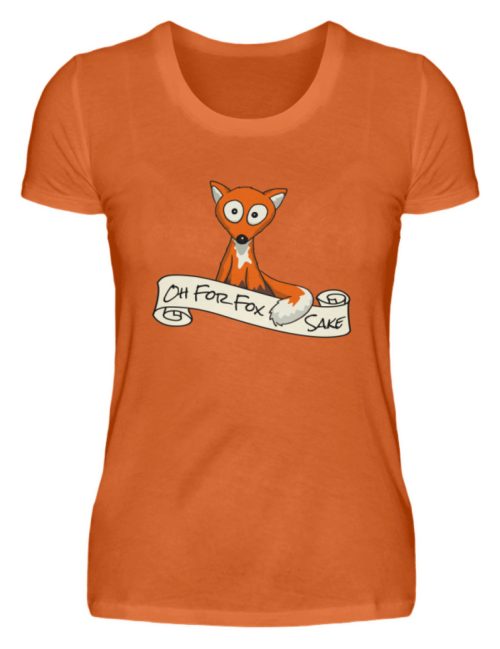 Oh For Fox Sake - Um Fuchses Willen - Damen Premiumshirt-2953
