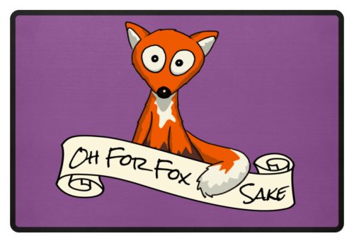 Oh For Fox Sake - Um Fuchses Willen - Fußmatte-31