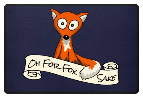 Oh For Fox Sake - Um Fuchses Willen - Fußmatte-198