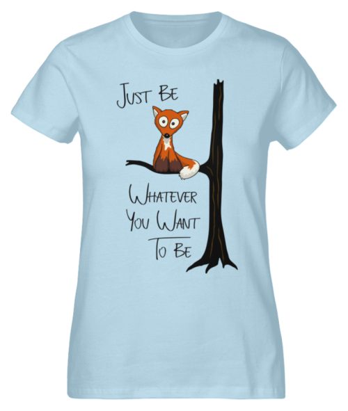 Just Be Whatever | Fuchs wie Eule - Damen Premium Organic Shirt-6888