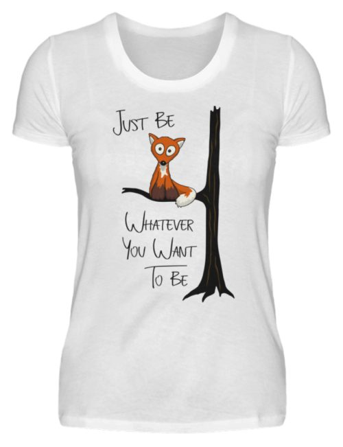 Just Be Whatever | Fuchs wie Eule - Damen Premiumshirt-3